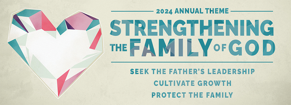 2024 Theme - Strengthening the Family of God